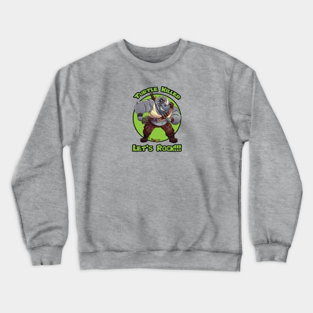 Turtle Killer - Rocksteady Crewneck Sweatshirt by Ronaldo Barata